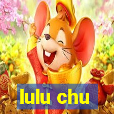 lulu chu